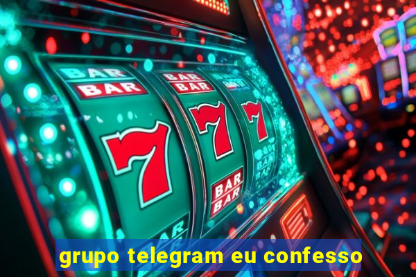 grupo telegram eu confesso